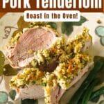 Four slices of herb crusted pork tenderloni on a plate with green beans and text overlay.