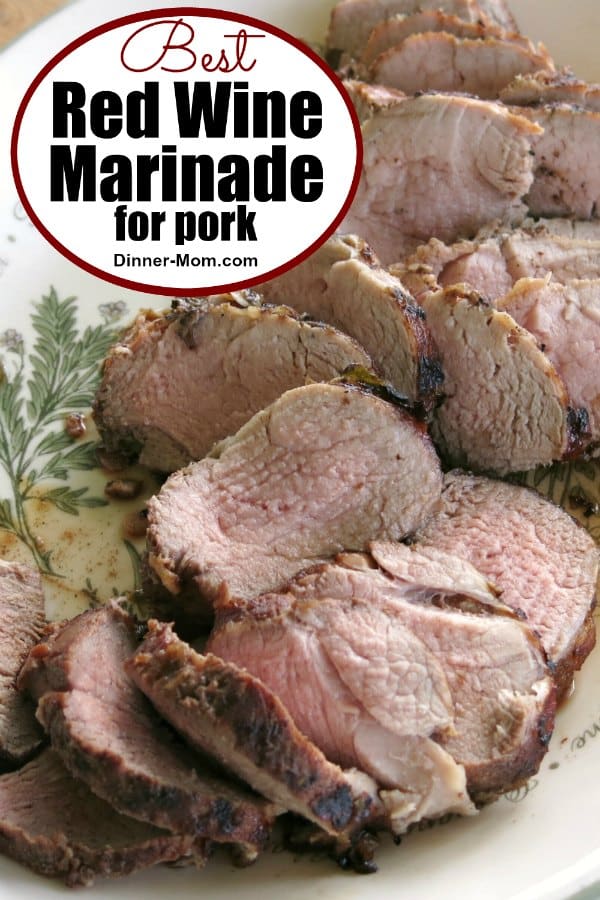 Red Wine Marinade for Pork Tenderloin The DinnerMom