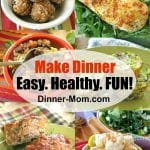 Collage Pin with text that says Make Dinner easy, healthy, fun.