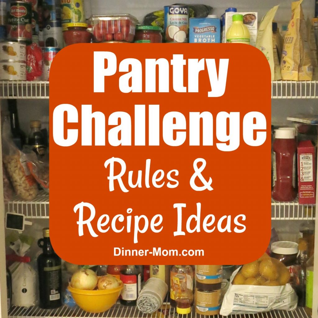 Take the Pantry Challenge Rules and Recipes The DinnerMom