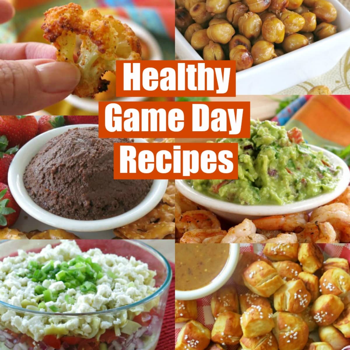 Picture collage of healthy game day recipes including cauliflower bites, buffalo chickpeas, guacamole, and pretzel bites.