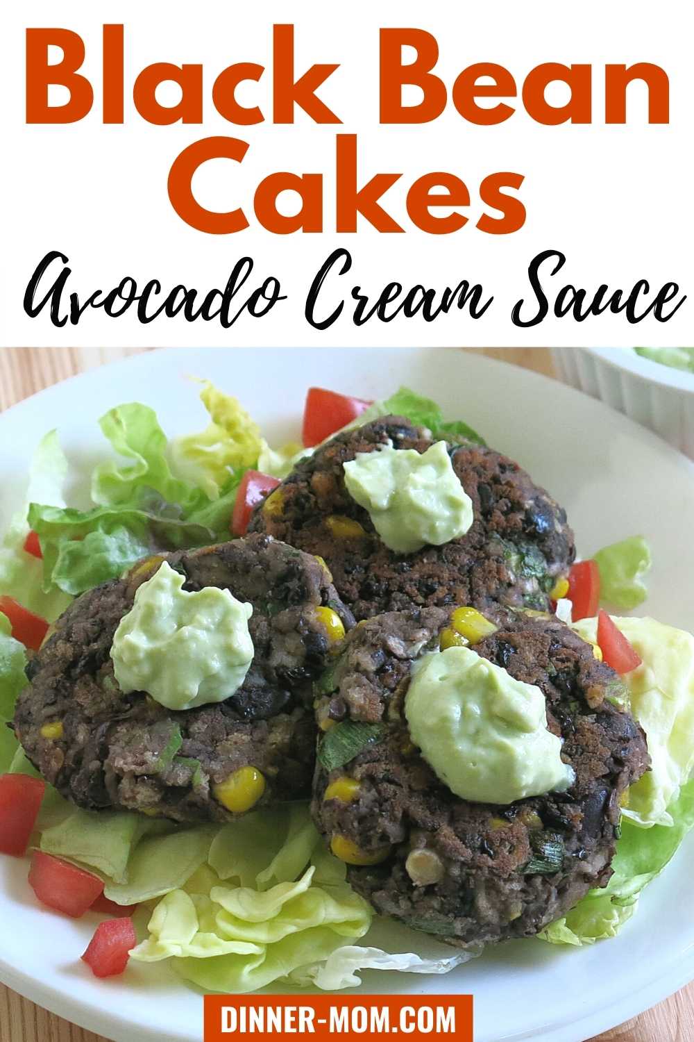 Black Bean Cakes with Avocado Cream The DinnerMom