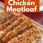 Platter with chicken meatloaf with title of recipe.