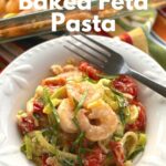 Low-carb Baked Feta Pasta and Shrimp in a bowl.