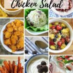 Collage of side dishes to serve with chicken salad.