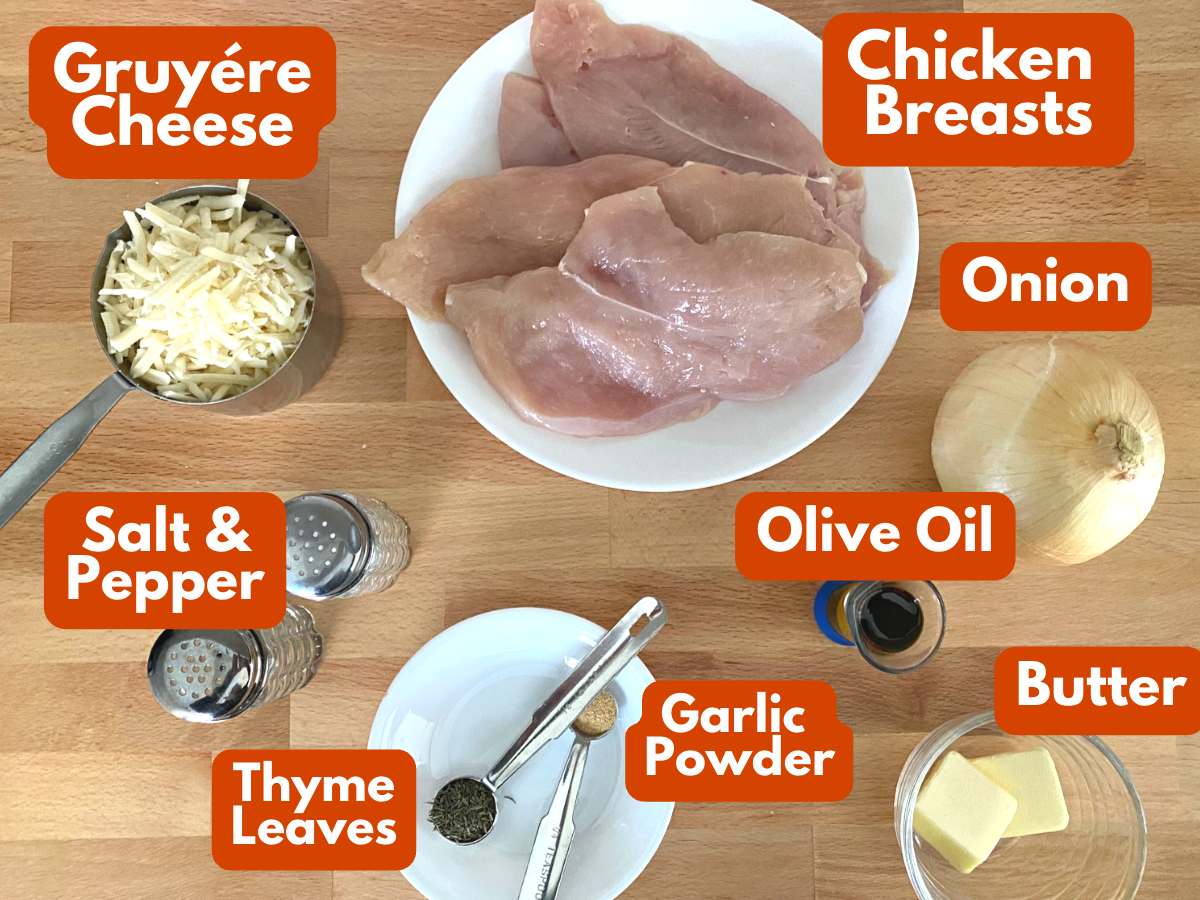 Ingredients to make French Onion Chicken: chicken breasts, gruyére cheese, onion, olive oil, butter, salt, pepper, thyme, garlic powder.