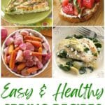 Collage of 4 spring recipes: asparagus quiche, strawberry bruschetta, roasted carrots and radishes, and artichoke, spinach chicken.