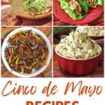 Collage of 4 recipes: hand holding chip with guacamole, chicken tacos in lettuce wraps, steak fajitas on a platter, and Mexcian street corn in a red up, with text overlay that says: Cinco de Mayo recipes for last minute planners.