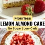 Slice of flourless lemon almond cake on a white plate and the full cake topped with whipped cream and strawberries.