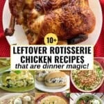 Collage of leftover rotisserie chicken recipes, including chicken cakes, chicken salad, white chicken chili, Mediterranean bowls, and casseroles.